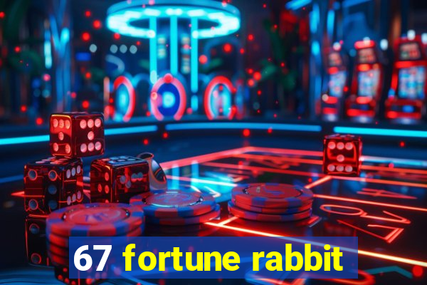 67 fortune rabbit